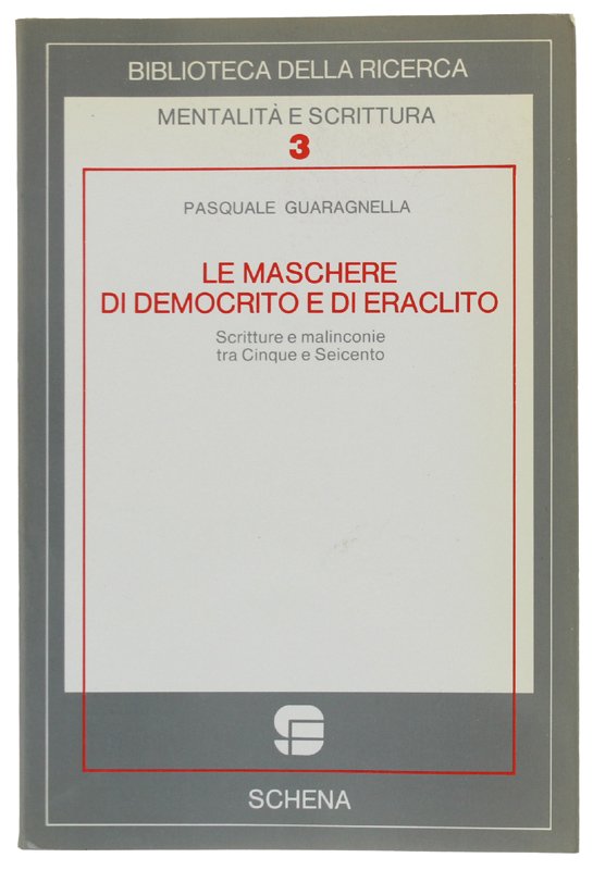 LE MASCHERE DI DEMOCRITO E DI ERACLITO. Scritture e malinconie …