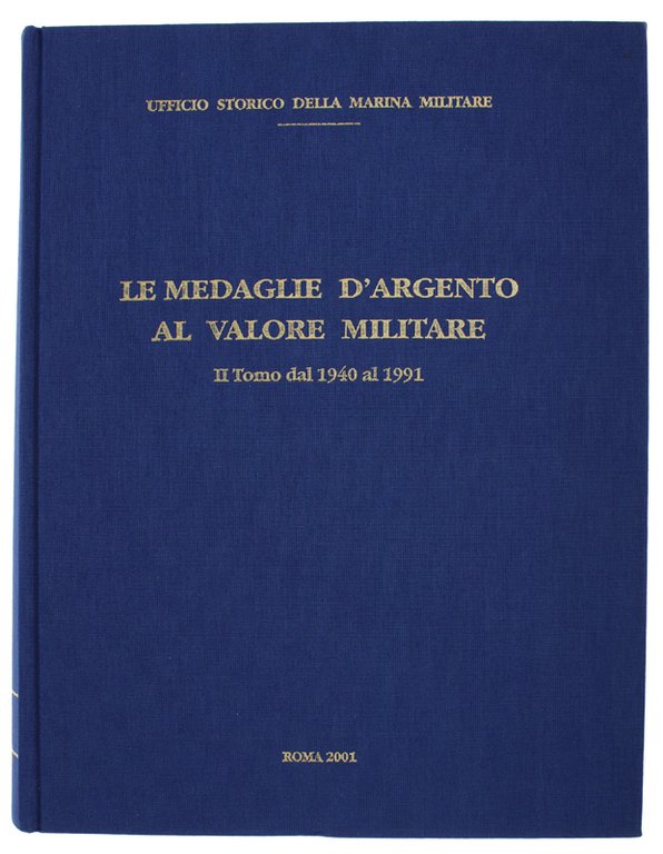 LE MEDAGLIE D'ARGENTO AL VALOR MILITARE - II Tomo dal …