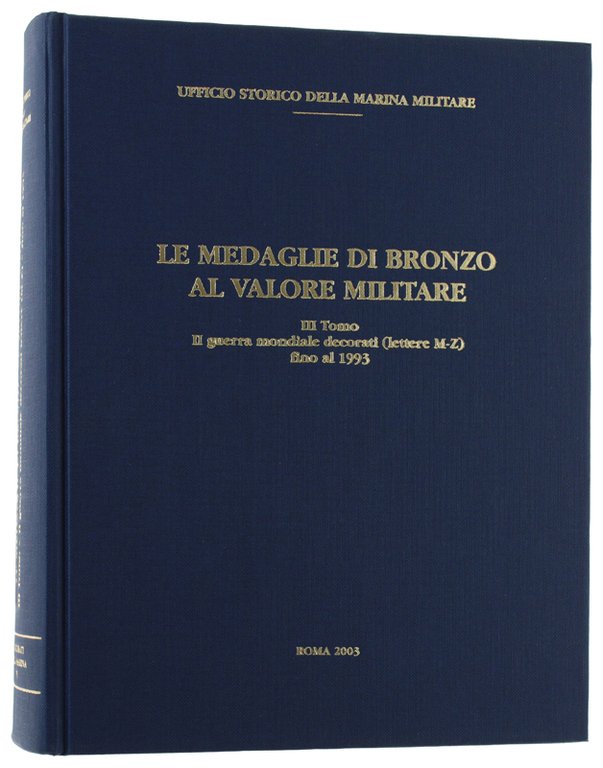 LE MEDAGLIE DI BRONZO AL VALOR MILITARE - II Tomo …
