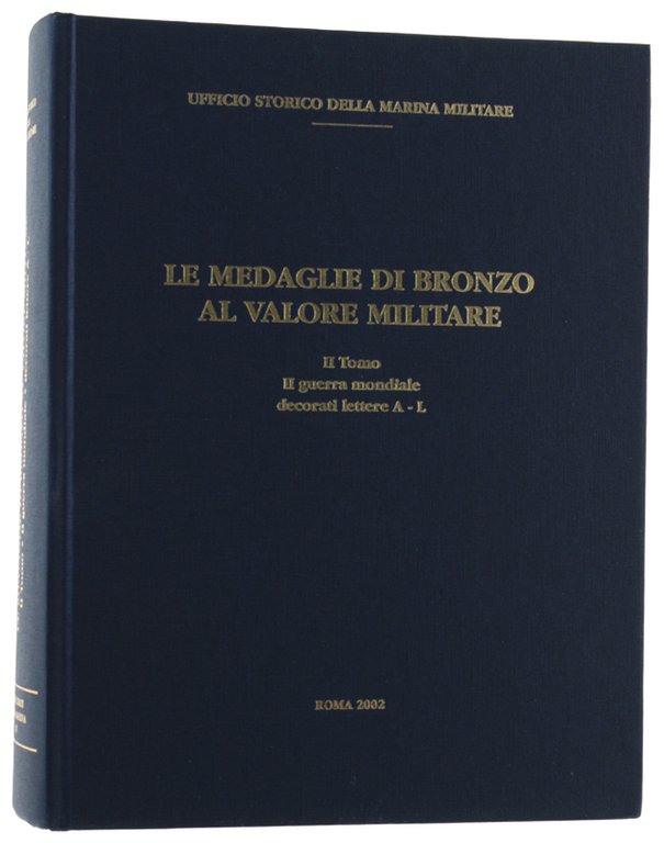 LE MEDAGLIE DI BRONZO AL VALOR MILITARE - II Tomo …