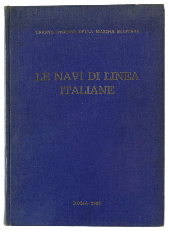 LE NAVI DI LINEA ITALIANE 1861-1969. 3°edizione.
