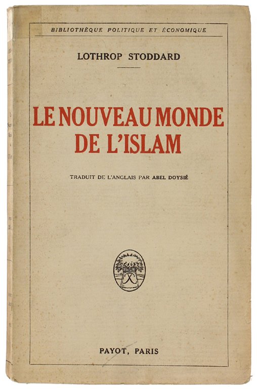 LE NOUVEAU MONDE DE L'ISLAM. traduit de l'anglais par Abel …