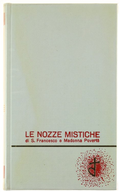 LE NOZZE MISTICHE DI S.FRANCESCO E MADONNA POVERTA'.