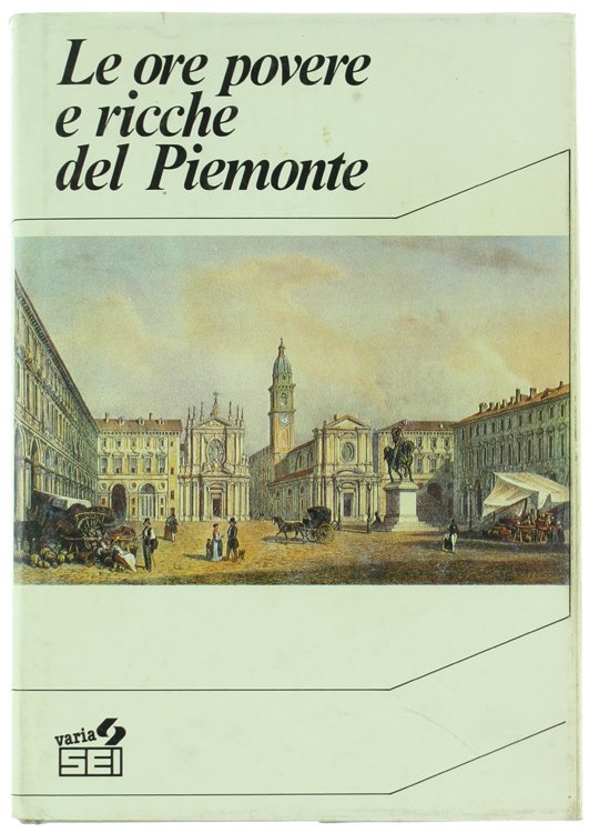 LE ORE POVERE E RICCHE DEL PIEMONTE.