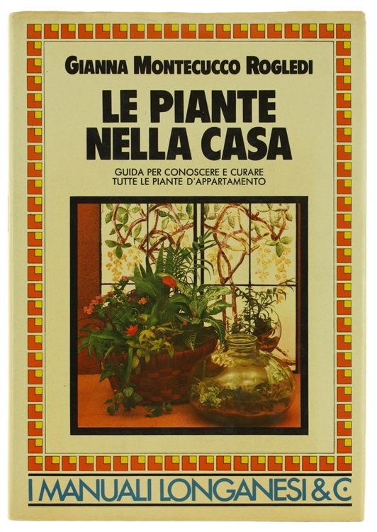 LE PIANTE NELLA CASA. Guida per conoscere e curare tutte …