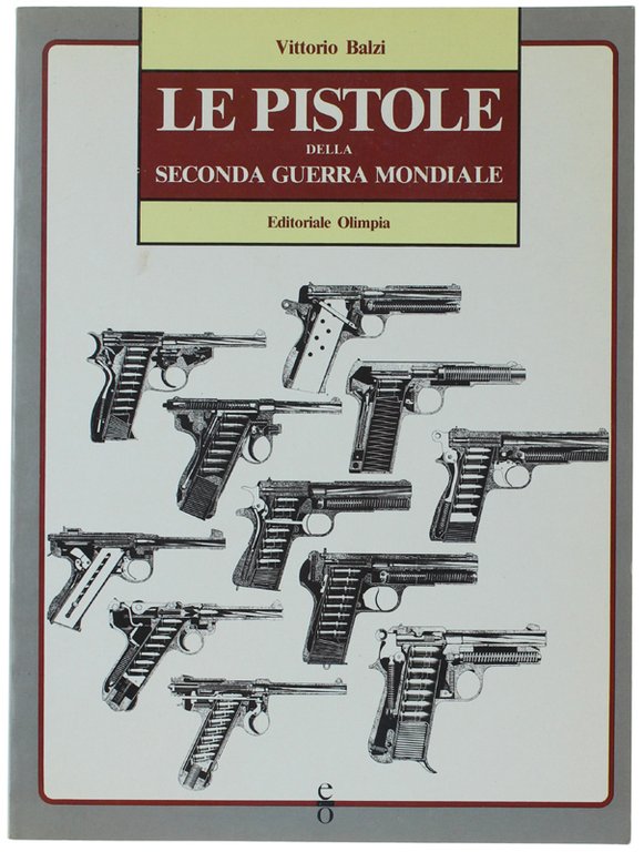 LE PISTOLE DELLA SECONDA GUERRA MONDIALE.