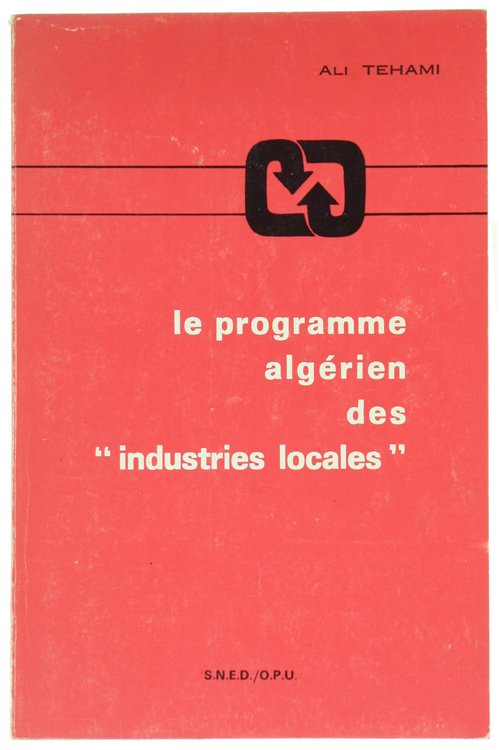 LE PROGRAMME ALGERIEN DES "INDUSTRIES LOCALES". Introduction d'une technologie legère …