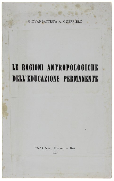 LE RAGIONI ANTROPOLOGICHE DELL'EDUCAZIONE PERMANENTE.