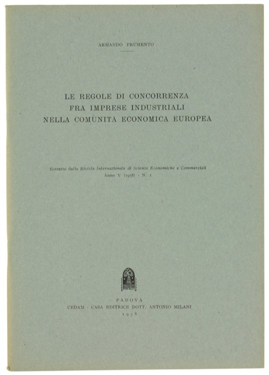 LE REGOLE DI CONCORRENZA FRA IMPRESE INDUSTRIALI NELLA COMUNITA' EUROPEA.