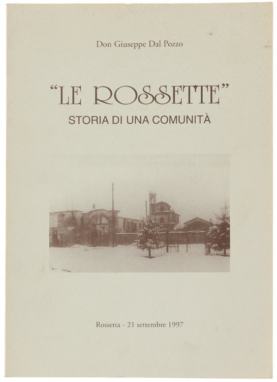 LE ROSSETTE". STORIA DI UNA COMUNITA'. Rossetta - 21 settembre …