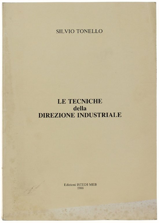 LE TECNICHE DELLA DIREZIONE INDUSTRIALE.