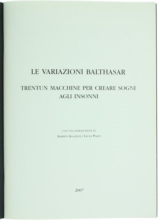 LE VARIAZIONI BALTHASAR. TRENTUN MACCHINE PER CREARE SOGNI AGLI INSONNI.