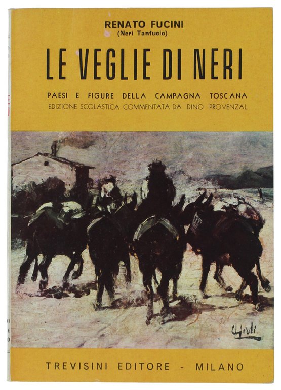 LE VEGLIE DI NERI. Paesi e figure della campagna toscana [come nuovo]