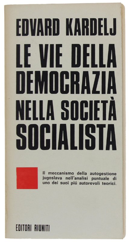 LE VIE DELLA DEMOCRAZIA NELLA SOCIETA' SOCIALISTA [come nuovo]