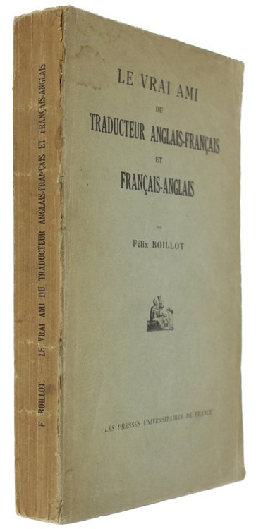 LE VRAI AMI DU TRADUCTEUR ANGLAIS-FRANÇAIS et FRANÇAIS-ANGLAIS (Première édition).