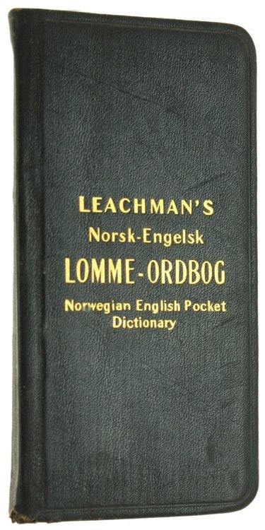 LEACHMAN'S NORSK-ENGELSK LOMME-ORDBOG. Norwegian-English Pocket Dictionary and Manual of Useful …