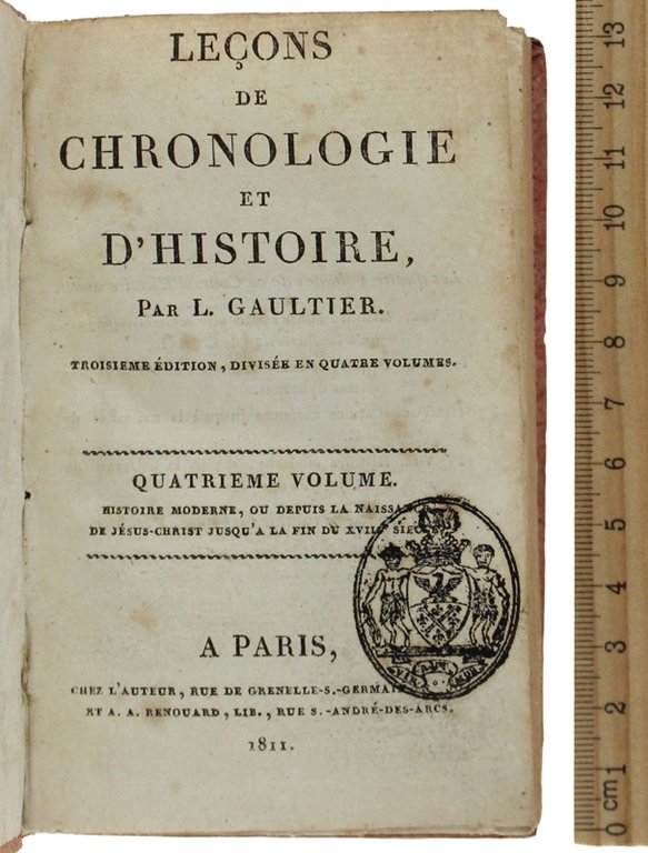 LEÇONS DE CHRONOLOGIE ET D'HISTOIRE. Quatrième Volume: Histoire moderne, ou …