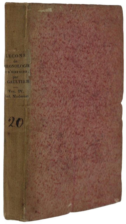 LEÇONS DE CHRONOLOGIE ET D'HISTOIRE. Quatrième Volume: Histoire moderne, ou …