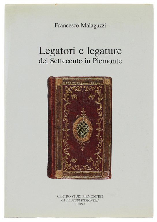 LEGATORI E LEGATURE DEL SETTECENTO IN PIEMONTE.