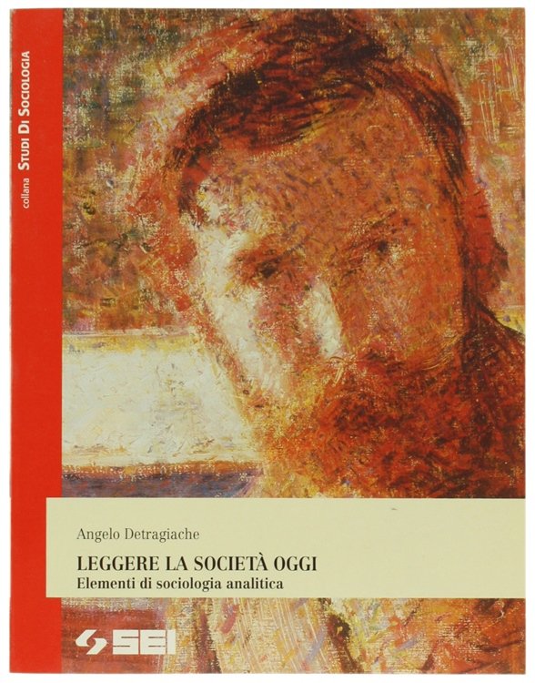 LEGGERE LA SOCIETA' OGGI. Elementi di sociologia analitica.