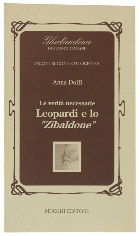 LEOPARDI E LO "ZIBALDONE". Le verità necessarie [come nuovo].