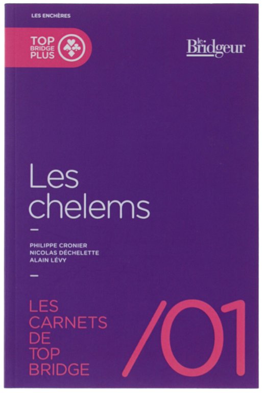 LES CARNETS DE TOP BRIDGE /01: LES CHELEMS.