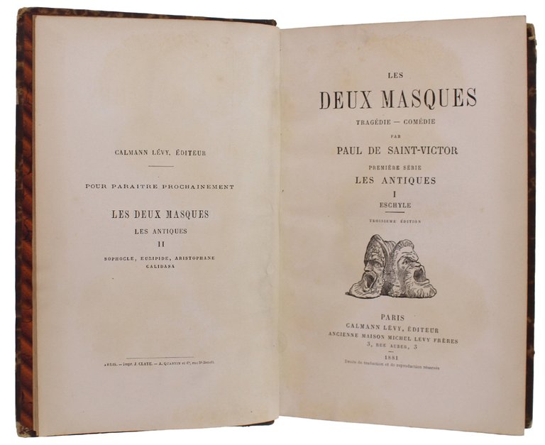 LES DEUX MASQUES. Tragédie - Comédie. Première Série: les Antiques. …
