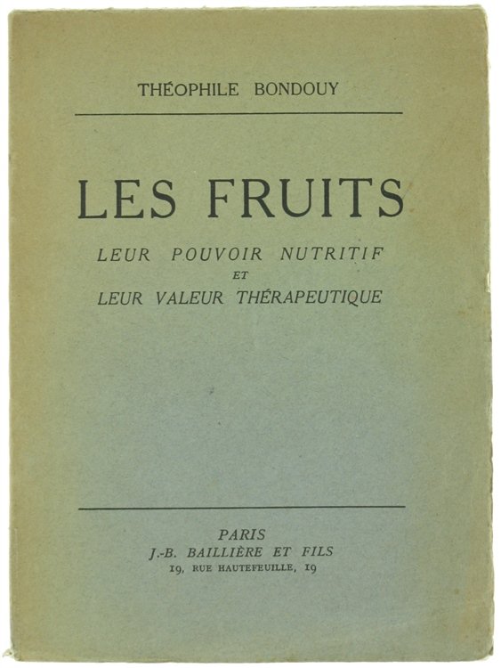 LES FRUITS. Leur pouvoir nutritif et leur valeur thérapeutique