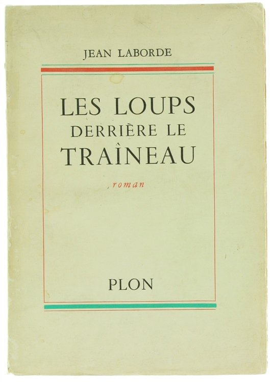 LES LOUPS DERRIERE LE TRAINEAU. Roman.