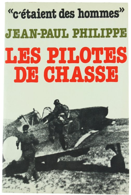 LES PILOTES DE CHASSE [comme neuf]