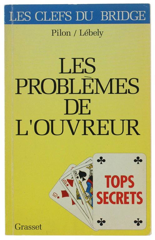 LES PROBLEMES DE L'OUVREUR - TOPS SECRETS.