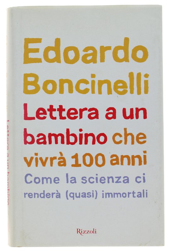 LETTERA A UN BAMBINO CHE VIVRA' 100 ANNI. Come la …