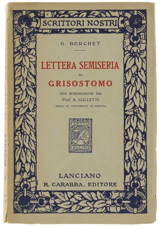 LETTERA SEMISERIA DI GRISOSTOMO. Con introduzione del prof. A.Galletti.