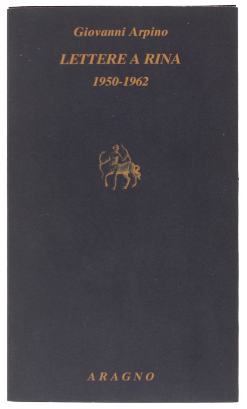LETTERE A RINA 1950-1962. A cura di Alberto Sisti e …
