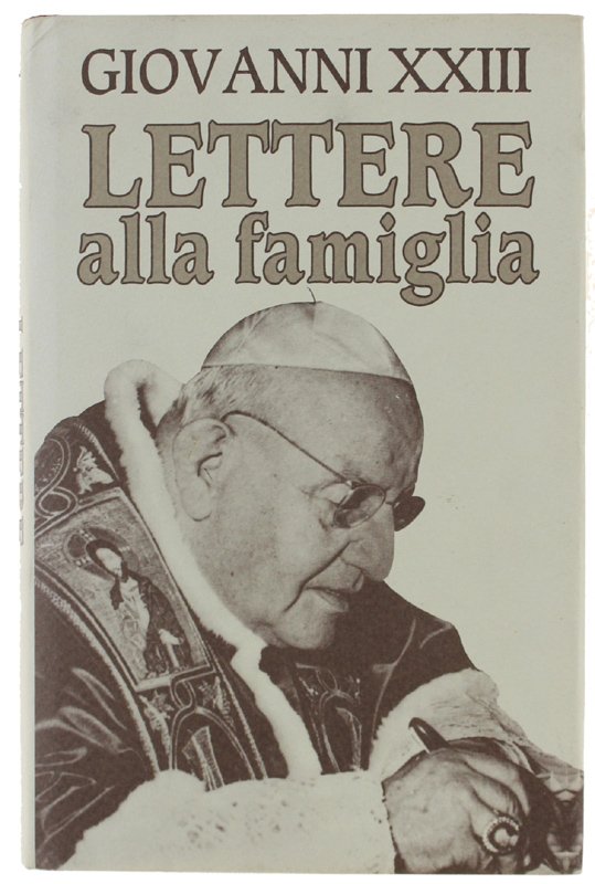 LETTERE ALLA FAMIGLIA. A cura di Emanuele e Marco Roncalli