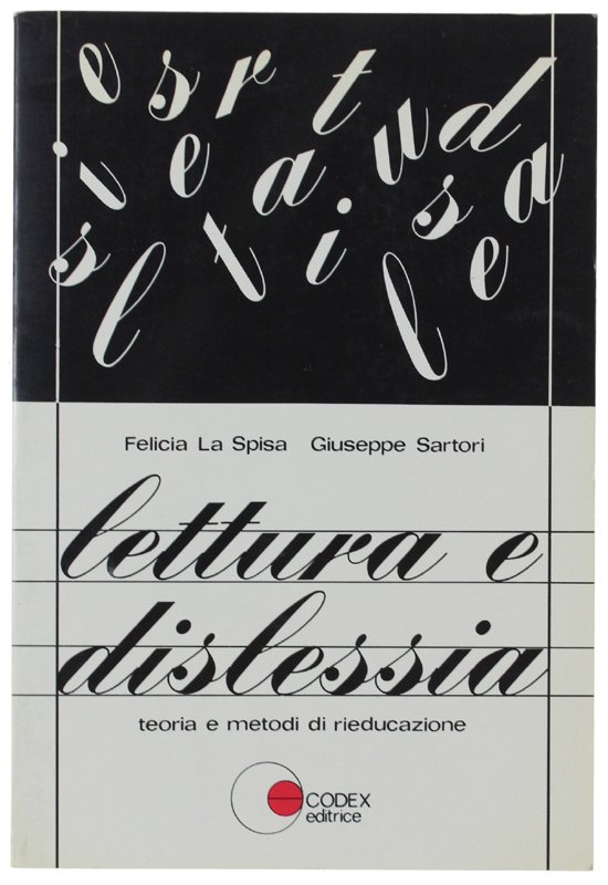 LETTURA E DISLESSIA. Teoria e metodi di rieducazione.