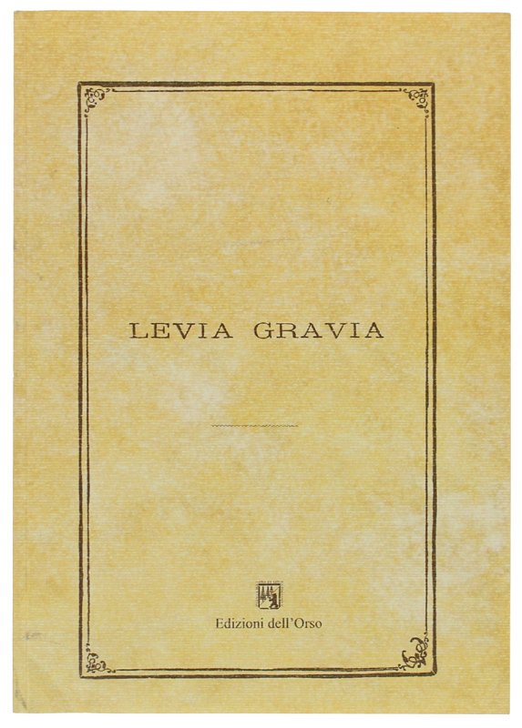 LEVIA GRAVIA. Quaderno annuale di letteratura italiana. VIII - 2006 …