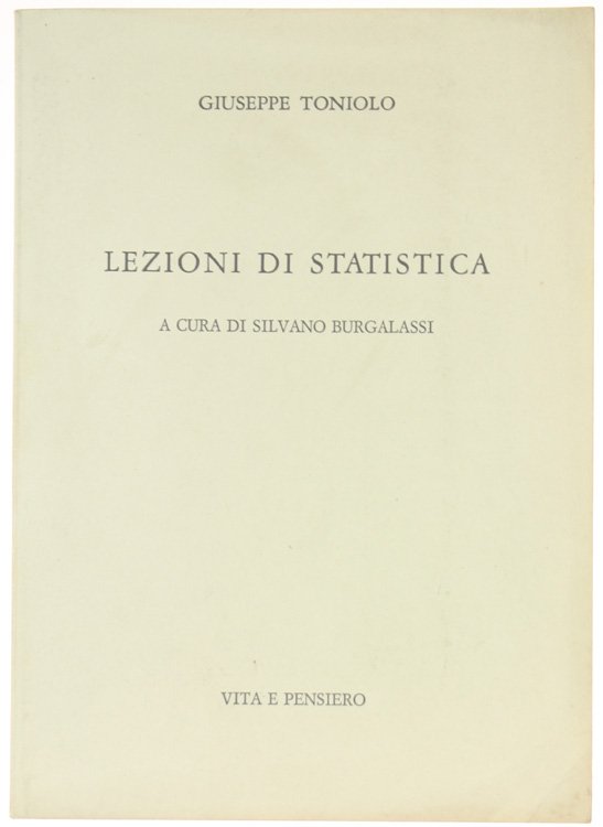 LEZIONI DI STATISTICA. A cura di Silvano Burgalassi.