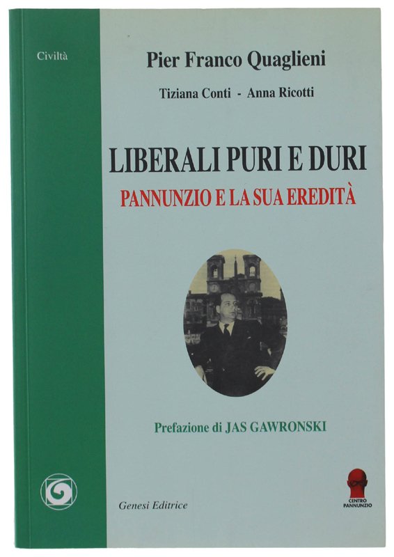 LIBERALI PURI E DURI. Pannunzio e la sua eredità