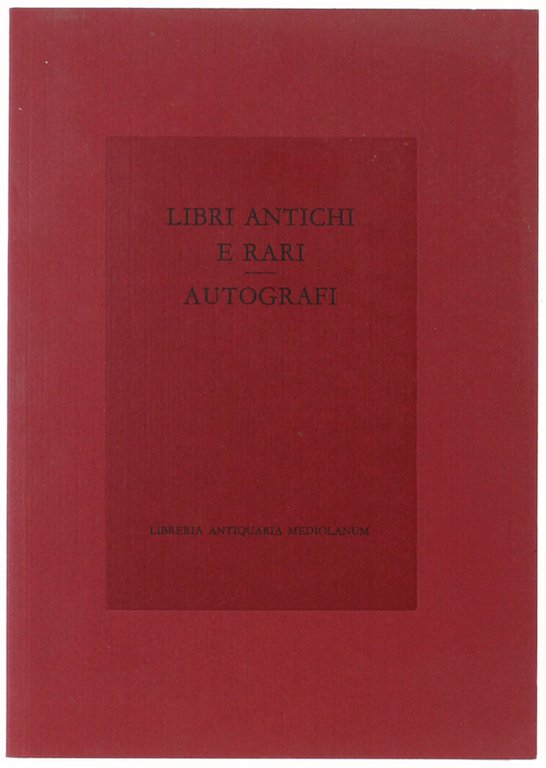 LIBRI ANTICHI E RARI - AUTOGRAFI. Catalogo 21.