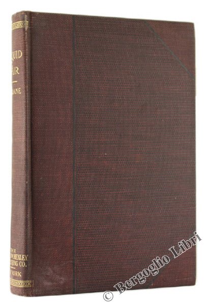 LIQUID AIR AND THE LIQUEFACTION OF GASES. Theory, History, Biography, …