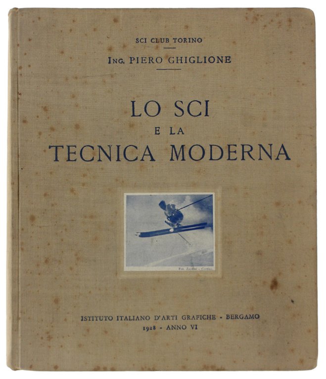 LO SCI E LA TECNICA MODERNA. Ghiglione Piero.