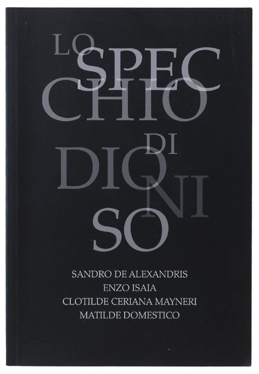 LO SPECCHIO DI DIONISO 2019: Sandro De Alexandris, Enzo Isaia, Clotilde Ceriana Mayneri, Matilde Domestico
