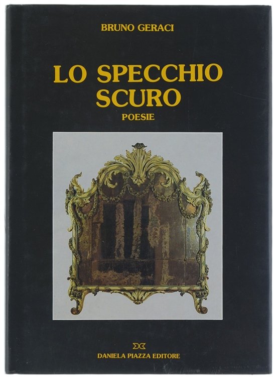 LO SPECCHIO SCURO. Poesie.