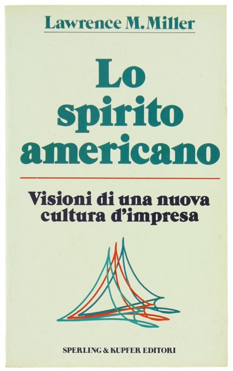 LO SPIRITO AMERICANO - Visioni di una nuova cultura d'impresa.