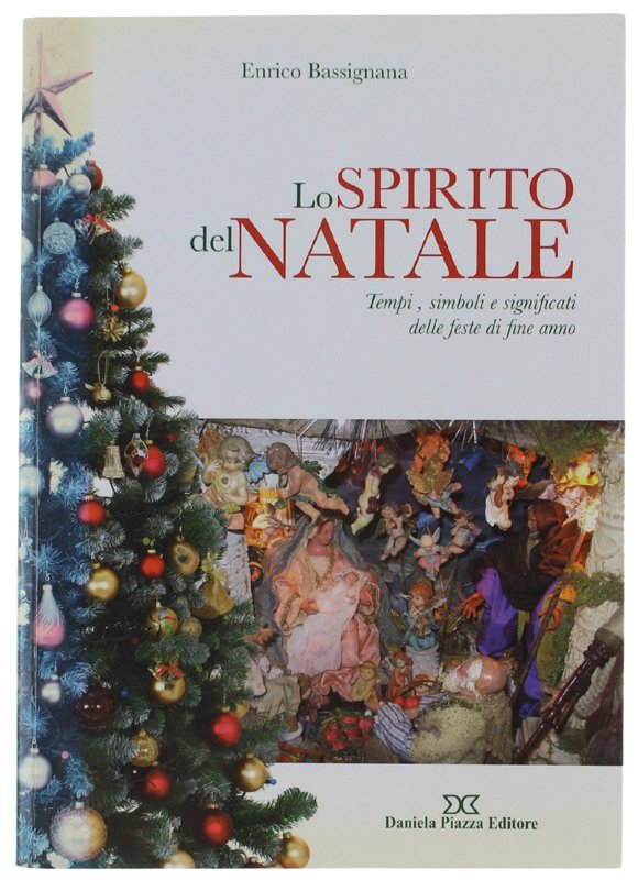 LO SPIRITO DEL NATALE. Tempi, simboli e significati delle feste …