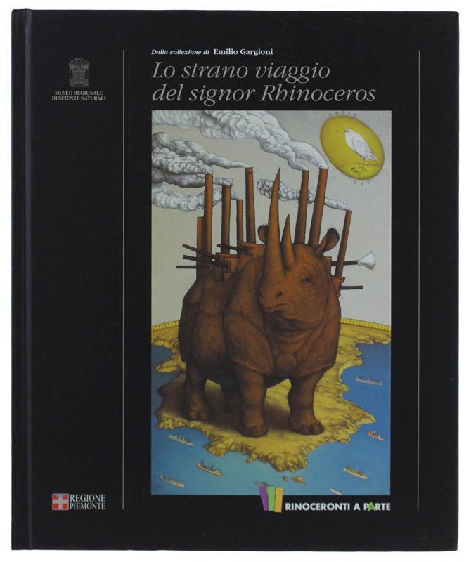 LO STRANO VIAGGIO DEL SIGNOR RHINOCEROS. Dalla collezione di Emilio …