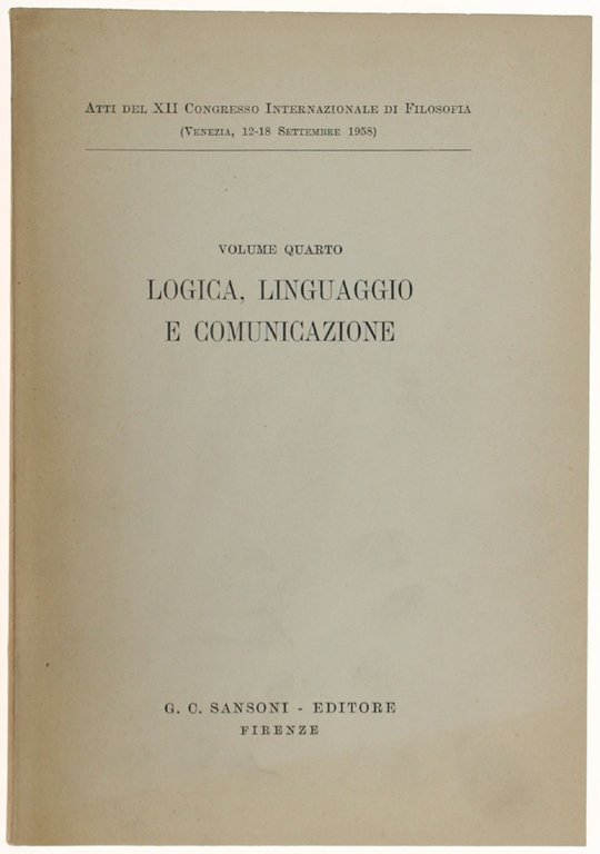 LOGICA, LINGUAGGIO E COMUNICAZIONE. Atti del XII Congresso Internazionale di …