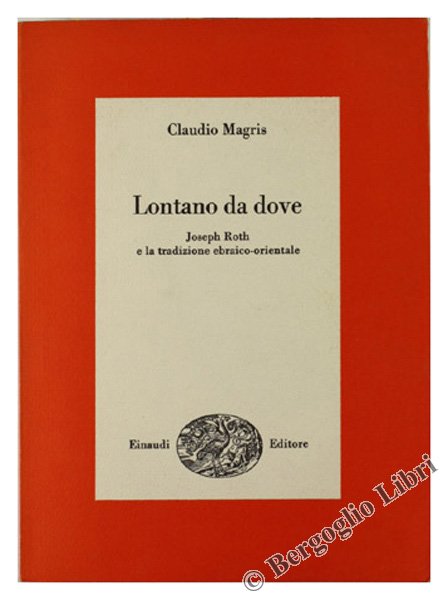 LONTANO DA DOVE. Joseph Roth e la tradizione ebraico-orientale