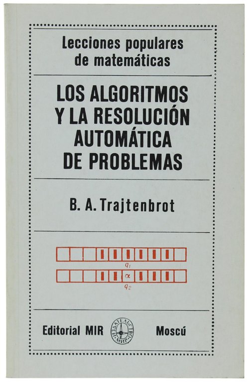 LOS ALGORITMOS Y LA RESOLUCION AUTOMATICA DE PROBLEMAS. Traducido del …